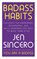 Badass Habits, Jen Sincero - Paperback - 9781529367157