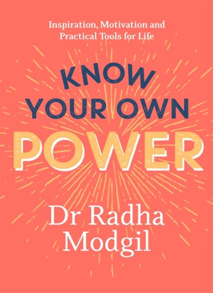 Know Your Own Power, Dr Radha Modgil - Gebonden - 9781529367188
