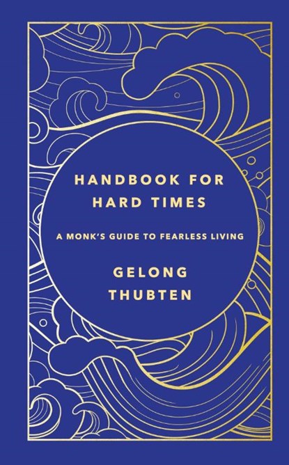 Handbook for Hard Times, Gelong Thubten - Gebonden - 9781529367652