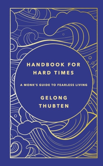 Handbook for Hard Times, Gelong Thubten - Gebonden - 9781529367652