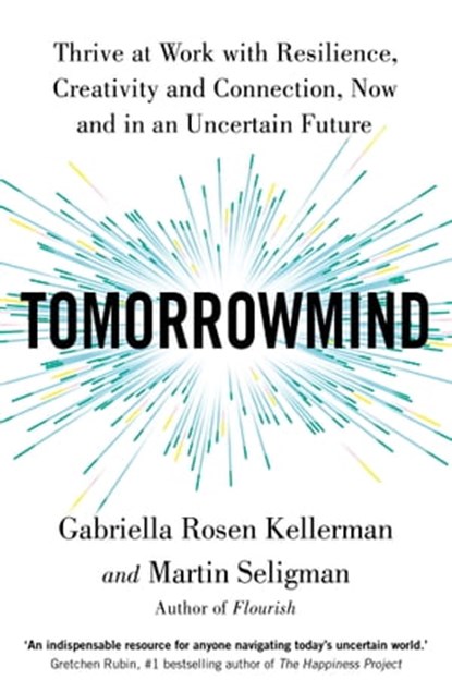 TomorrowMind, Gabriella Rosen Kellerman ; Martin Seligman - Ebook - 9781529368659