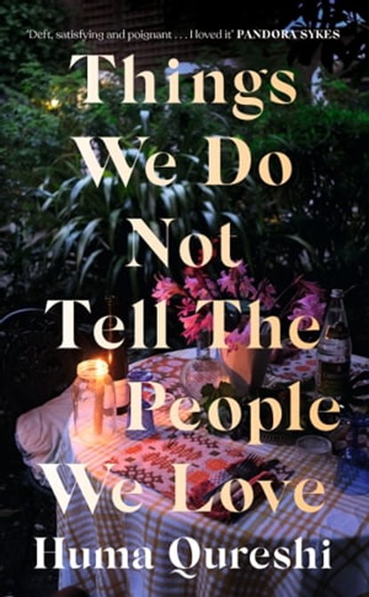 Things We Do Not Tell the People We Love, Huma Qureshi - Ebook - 9781529368680