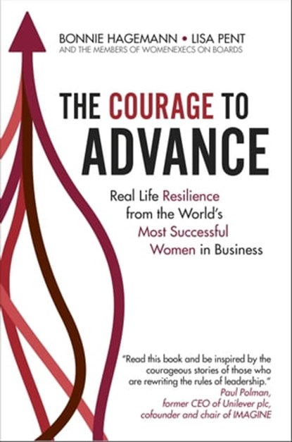 The Courage to Advance, Bonnie Hagemann ; Lisa Pent ; Women Execs on Boards - Ebook - 9781529369021