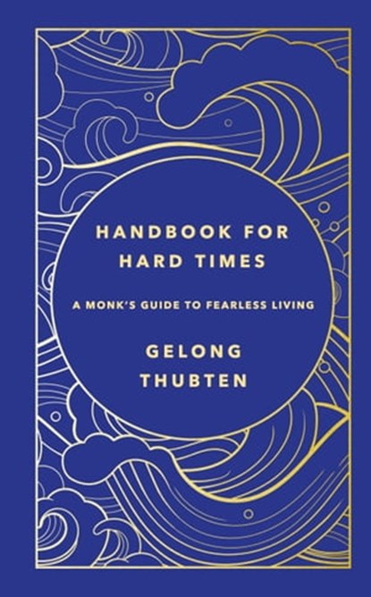Handbook for Hard Times, Gelong Thubten - Ebook - 9781529370638