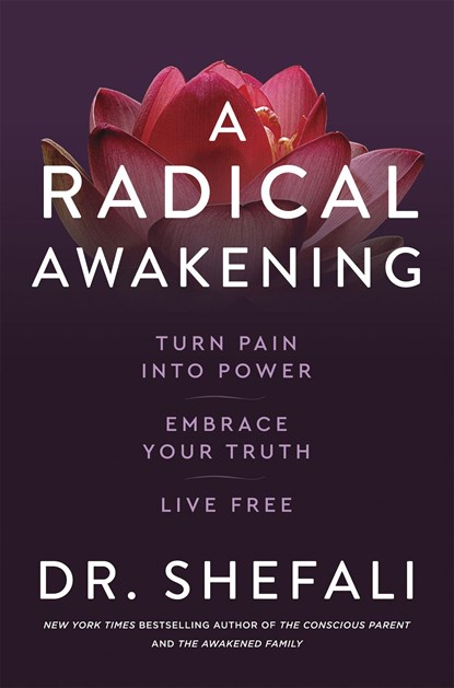 A Radical Awakening, Dr Shefali Tsabary - Paperback - 9781529371451