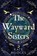 The Wayward Sisters, Kate Hodges - Gebonden - 9781529371529