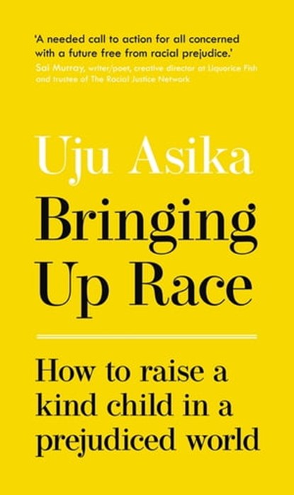 Bringing Up Race, Uju Asika - Ebook - 9781529371703