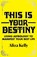 This Is Your Destiny, Aliza Kelly - Gebonden - 9781529372441