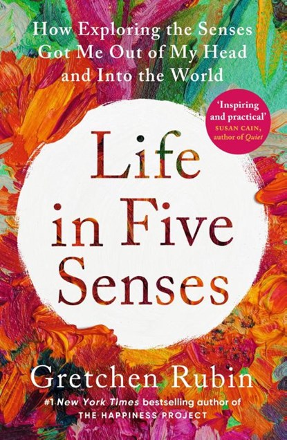 Life in Five Senses, Gretchen Rubin - Paperback - 9781529372762