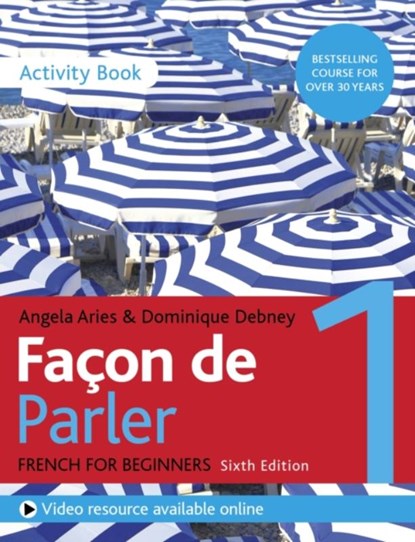 Facon de Parler 1 French Beginner's course 6th edition, Angela Aries ; Dominique Debney - Paperback - 9781529374216