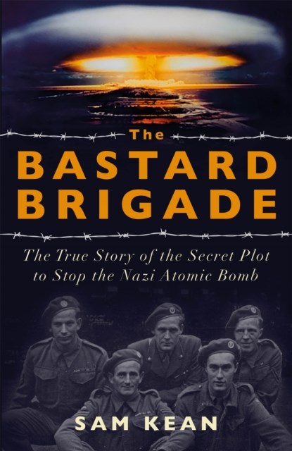 The Bastard Brigade, Sam Kean - Paperback - 9781529374889