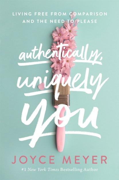 Authentically, Uniquely You, Joyce Meyer - Paperback - 9781529375251
