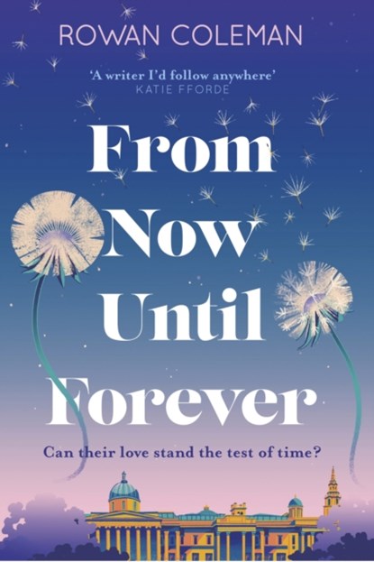 From Now Until Forever, Rowan Coleman - Gebonden - 9781529376500