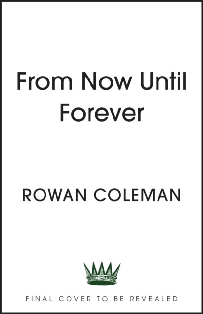 From Now Until Forever, Rowan Coleman - Paperback - 9781529376517