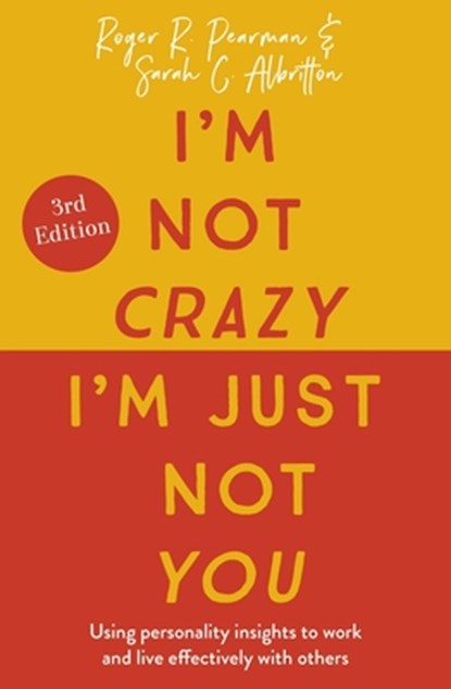 I'm Not Crazy, I'm Just Not You, Roger Pearman ; Sarah C. Albritton - Paperback - 9781529378290