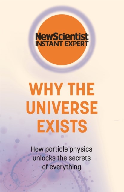 Why the Universe Exists, New Scientist - Paperback - 9781529381931