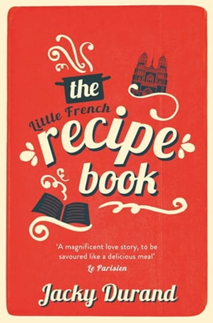 The Little French Recipe Book, Jacky Durand - Ebook - 9781529382402