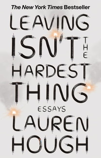 Leaving Isn't the Hardest Thing, Lauren Hough - Ebook - 9781529382501