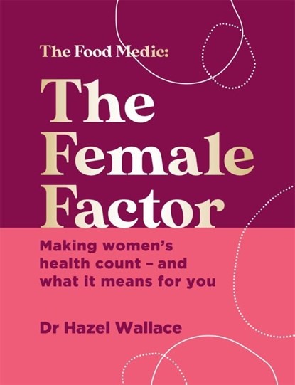 The Female Factor, Dr Hazel Wallace - Gebonden - 9781529382860