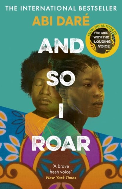 And So I Roar, Abi Dare - Gebonden - 9781529383522