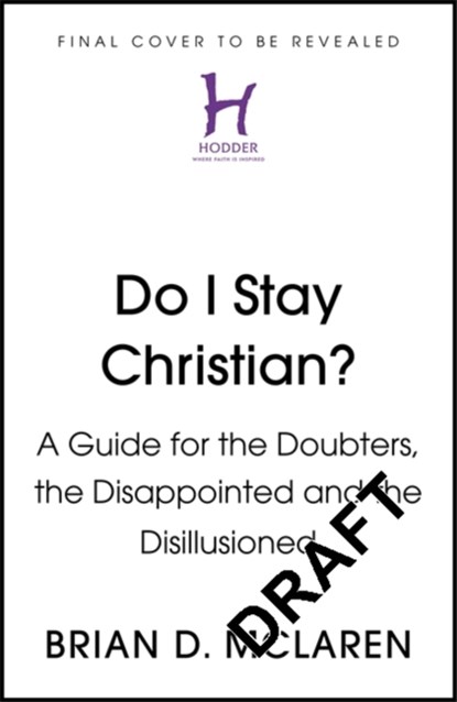 Do I Stay Christian?, Brian D. McLaren - Paperback - 9781529384611