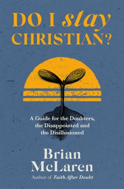Do I Stay Christian?, Brian D. McLaren - Paperback - 9781529384628
