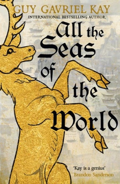 All the Seas of the World, Guy Gavriel Kay - Paperback - 9781529385205