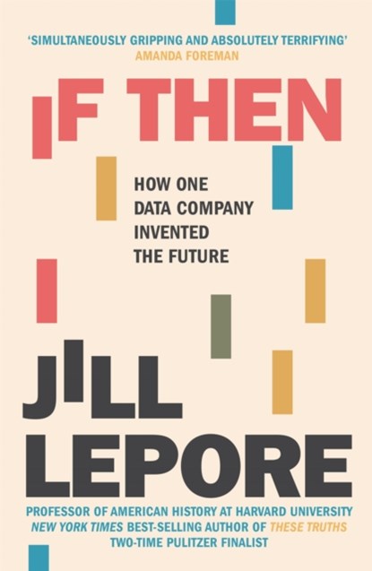 If Then, Jill Lepore - Gebonden - 9781529386158