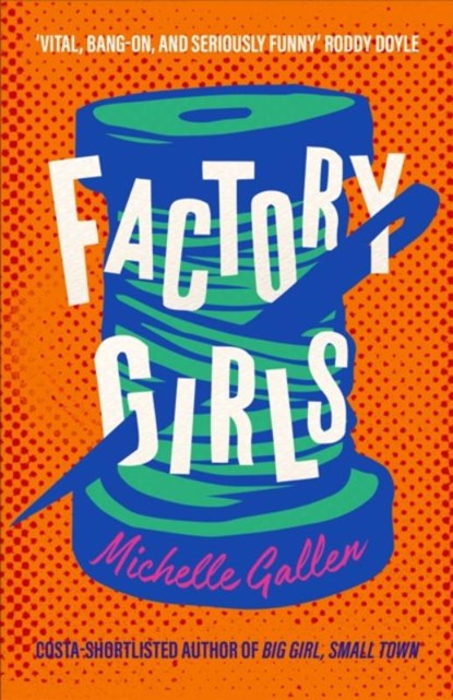 Factory Girls, Michelle Gallen - Gebonden - 9781529386264