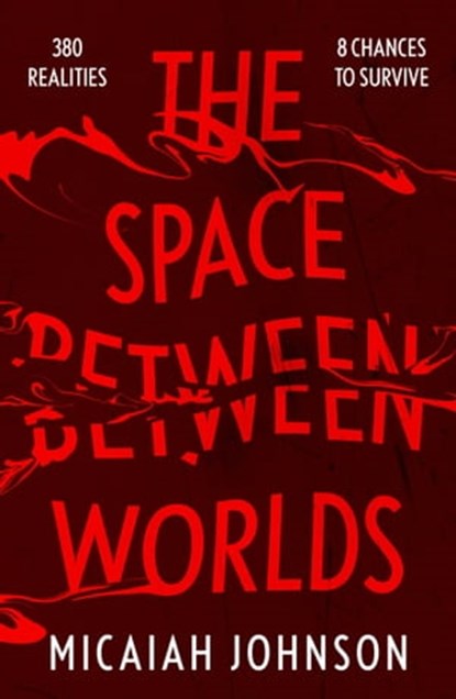 The Space Between Worlds, Micaiah Johnson - Ebook - 9781529387124