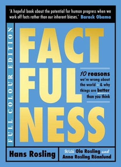 Factfulness Illustrated, Hans Rosling ; Ola Rosling ; Anna Rosling Rönnlund - Ebook - 9781529387162