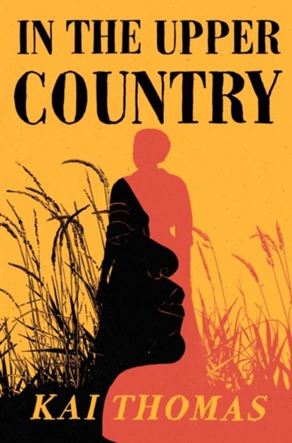 In the Upper Country, Kai Thomas - Paperback - 9781529389609