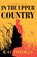 In the Upper Country, Kai Thomas - Paperback - 9781529389616