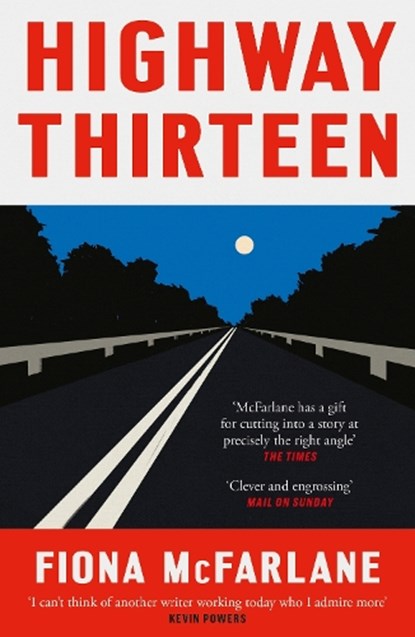 Highway Thirteen, Fiona McFarlane - Paperback - 9781529389913