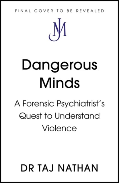 Dangerous Minds, Dr Taj Nathan - Gebonden - 9781529392913