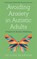 Avoiding Anxiety in Autistic Adults, Luke Beardon - Paperback - 9781529394740