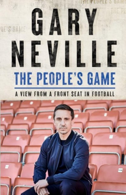 The People's Game: How to Save Football, Gary Neville - Paperback - 9781529396010