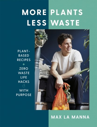 More Plants Less Waste, Max La Manna - Gebonden - 9781529396201