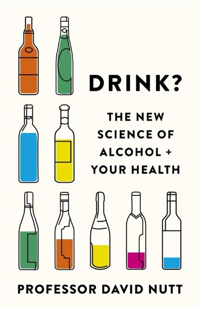 Drink?, Professor David Nutt - Paperback - 9781529398014