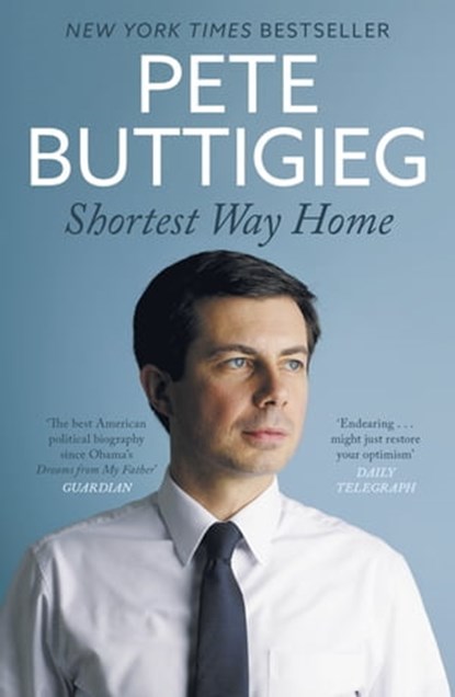 Shortest Way Home, Pete Buttigieg - Ebook - 9781529398076