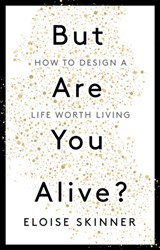 But Are You Alive? - Eloise Skinner - 9781529398885