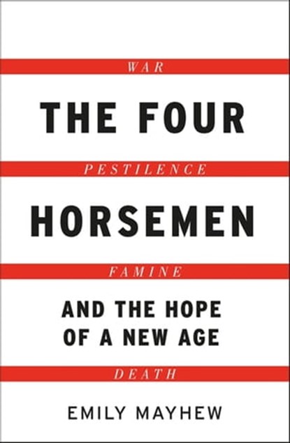 The Four Horsemen, Emily Mayhew - Ebook - 9781529401745