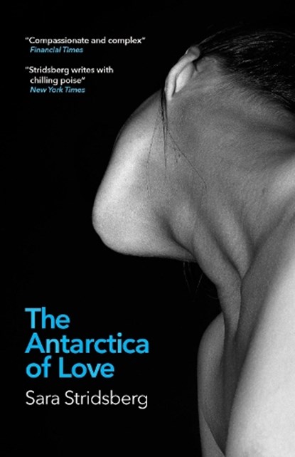 The Antarctica of Love, Sara Stridsberg - Paperback - 9781529402391