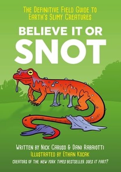 Believe It or Snot, Nick Caruso ; Dani Rabaiotti - Ebook - 9781529403381