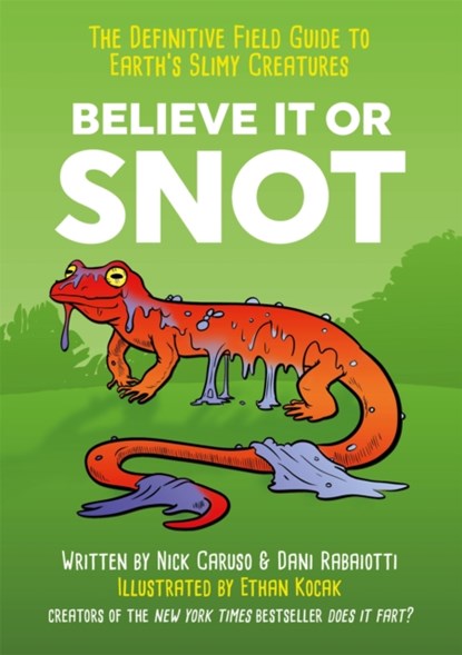 Believe It or Snot, Nick Caruso ; Dani Rabaiotti - Gebonden - 9781529403398