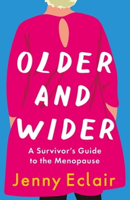 Older and Wider, Jenny Eclair - Ebook - 9781529403565