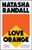 Love Orange, Natasha Randall - Paperback - 9781529404609