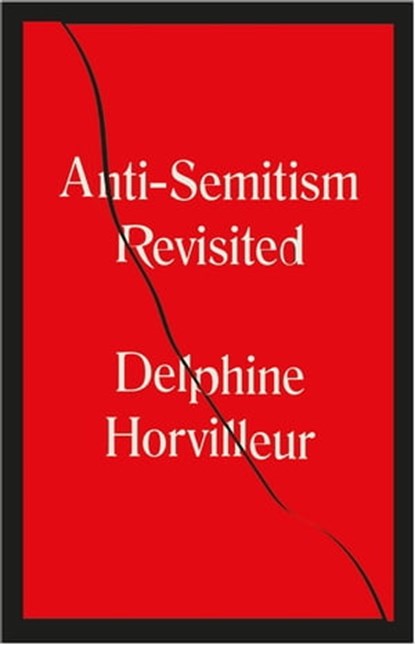 Anti-Semitism Revisited, Delphine Horvilleur - Ebook - 9781529404746