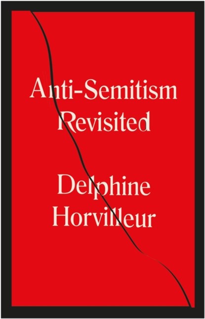 Anti-Semitism Revisited, Delphine Horvilleur - Paperback - 9781529404760