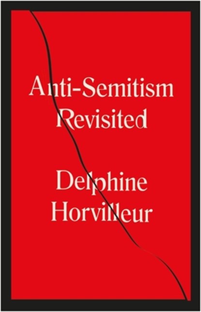 Anti-Semitism Revisited, Delphine Horvilleur - Paperback - 9781529404760